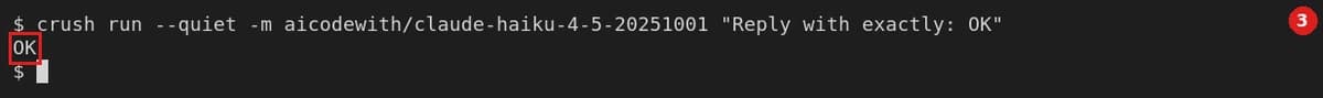 验证：关掉终端、新开一个，运行 crush run --quiet -m aicodewith/claude-haiku-4-5-20251001 "Reply with exactly: OK"，回复 OK 即配置好