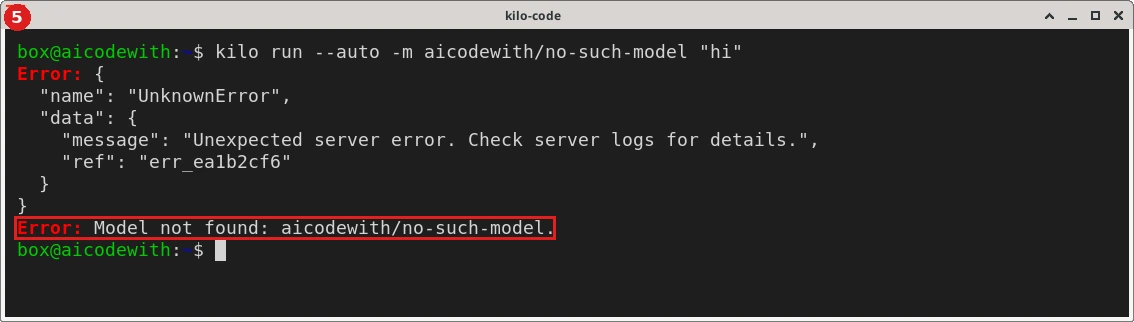 常见报错：模型名写错时（这里用 aicodewith/no-such-model），kilo 会返回 Error: Model not found。这是 Kilo 自己报的错（该模型不在 kilo.json 的 models 里），请求没有发出去。改成配置里已有的模型名即可，例如 aicodewith/gpt-5.5